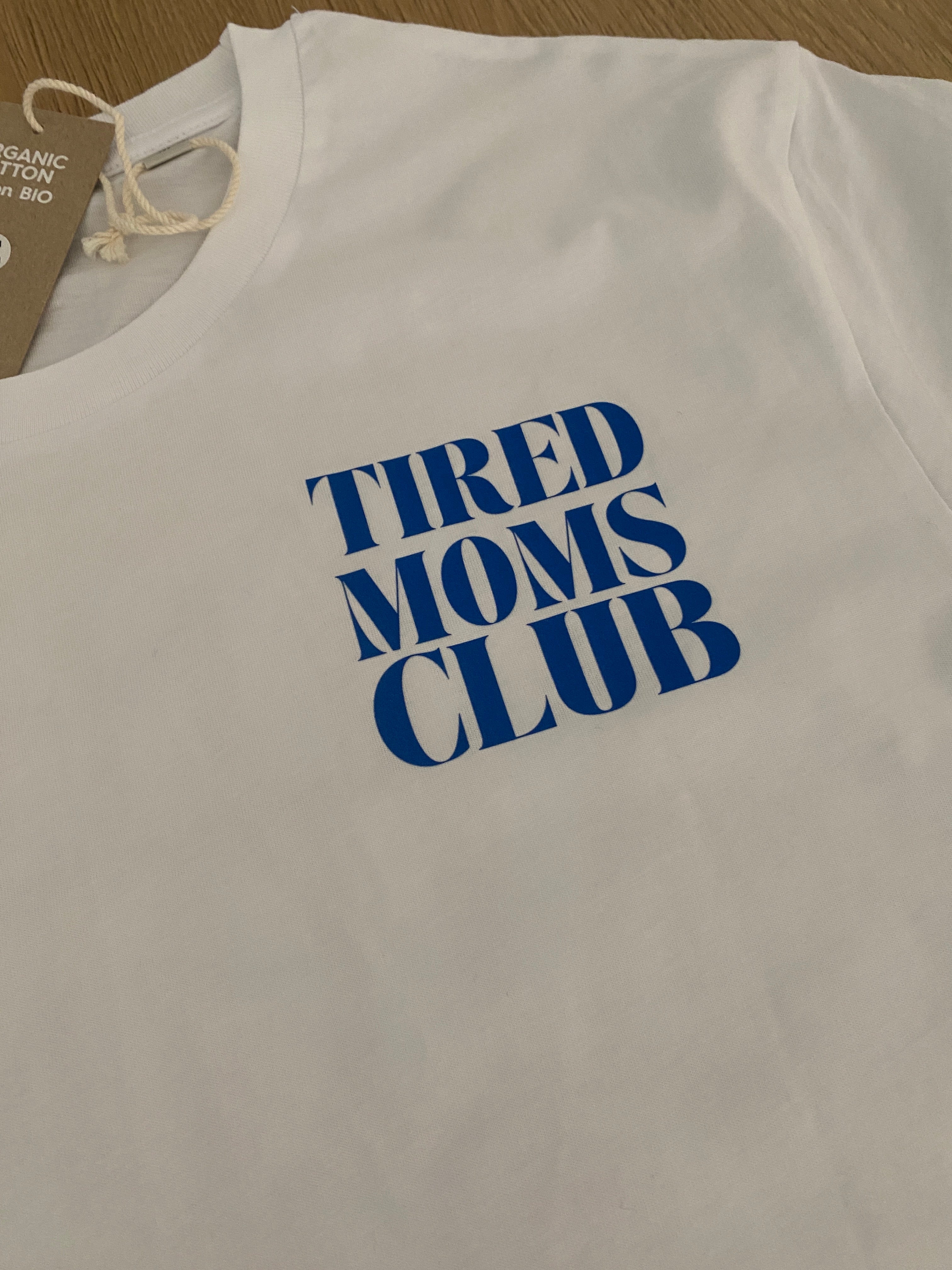 Tired Moms Club – T-Shirt aus Bio-Baumwolle