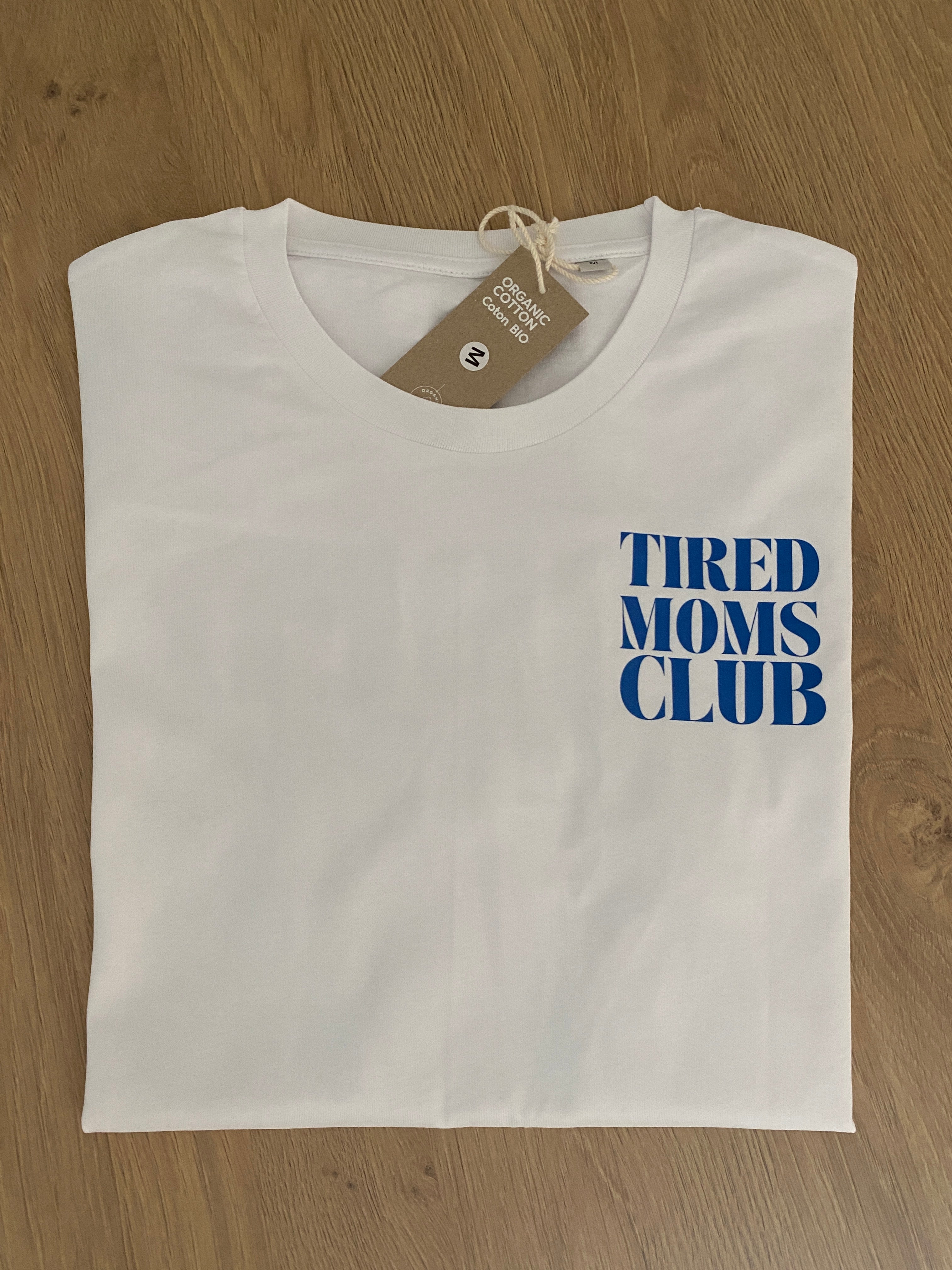 Tired Moms Club – T-Shirt aus Bio-Baumwolle